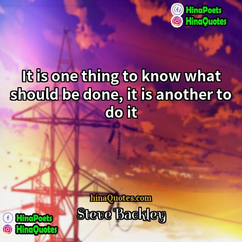 Steve Backley Quotes | It is one thing to know what